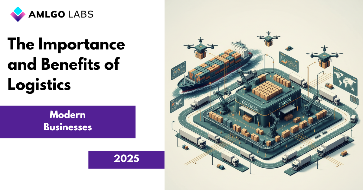 The Importance and Benefits of Logistics for Modern Businesses